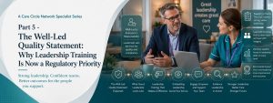 The Well-Led Quality Statement: Why Leadership Training Is Now a Regulatory Priority