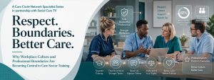 Care Sector Culture: The Training Gap Providers Can’t Ignore