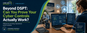 Beyond DSPT: Can You Prove Your Cyber Controls Actually Work?